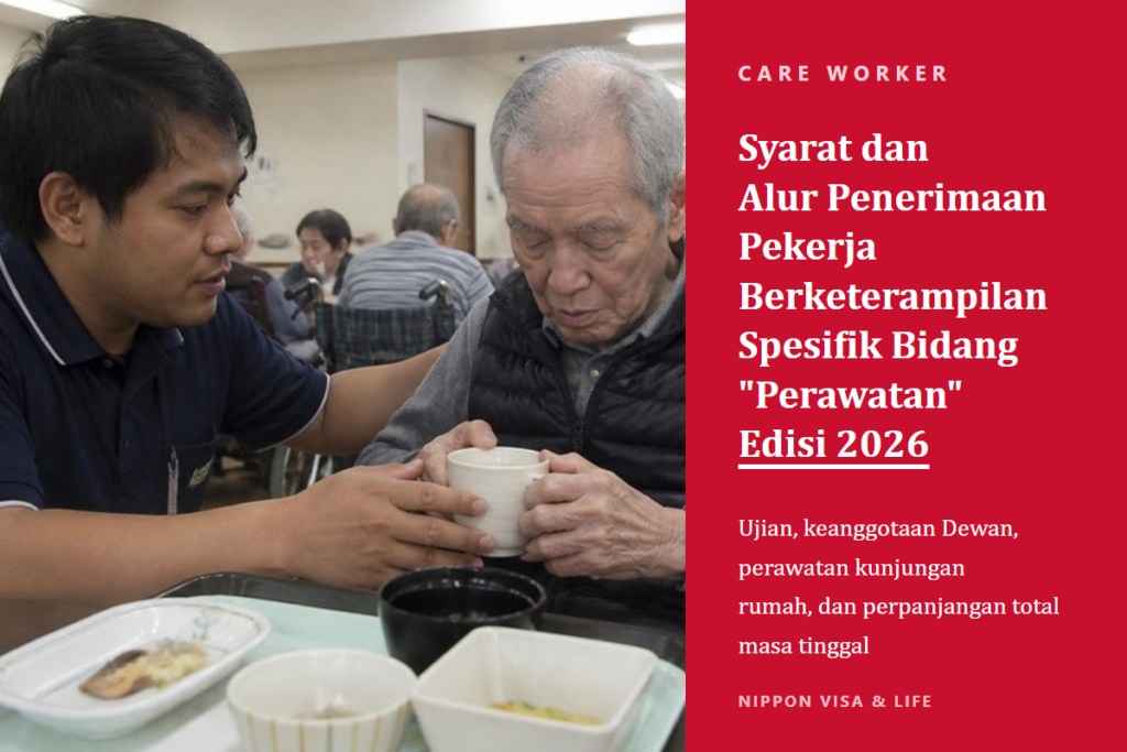 [Edisi 2026] Syarat dan Alur Penerimaan Pekerja Berketerampilan Spesifik Bidang “Perawatan” | Ujian, Dewan, dan Perawatan Kunjungan Rumah
