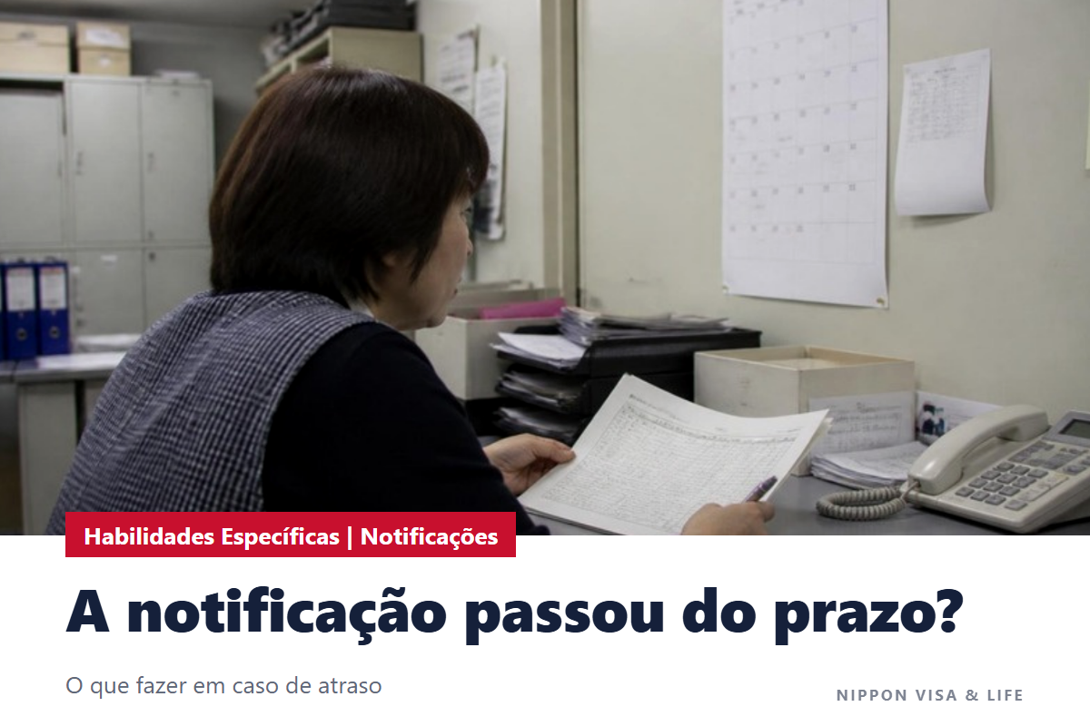 E se a notificação de Habilidades Específicas passar do prazo? O que fazer quando a notificação periódica ou a notificação eventual atrasa