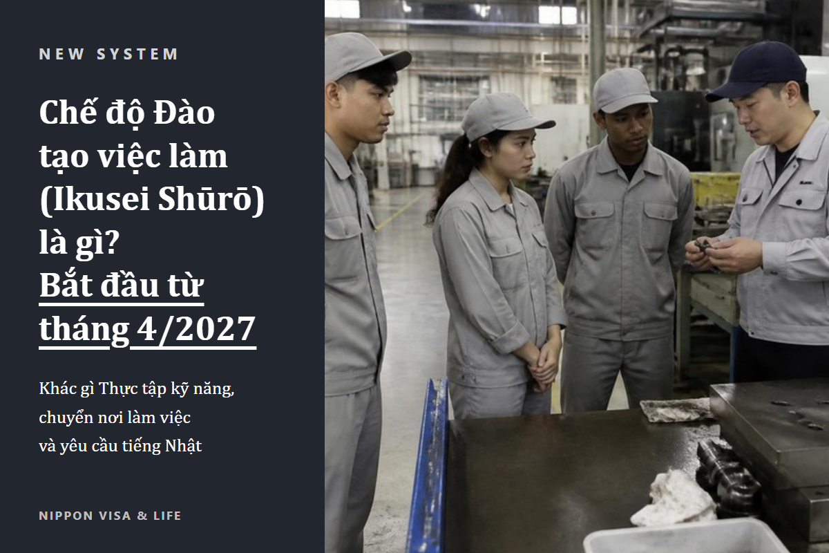 Chế độ Đào tạo việc làm (Ikusei Shūrō) là gì? Giải thích toàn diện về điểm khác với Thực tập kỹ năng, việc chuyển nơi làm việc và yêu cầu tiếng Nhật [Bắt đầu từ tháng 4/2027]