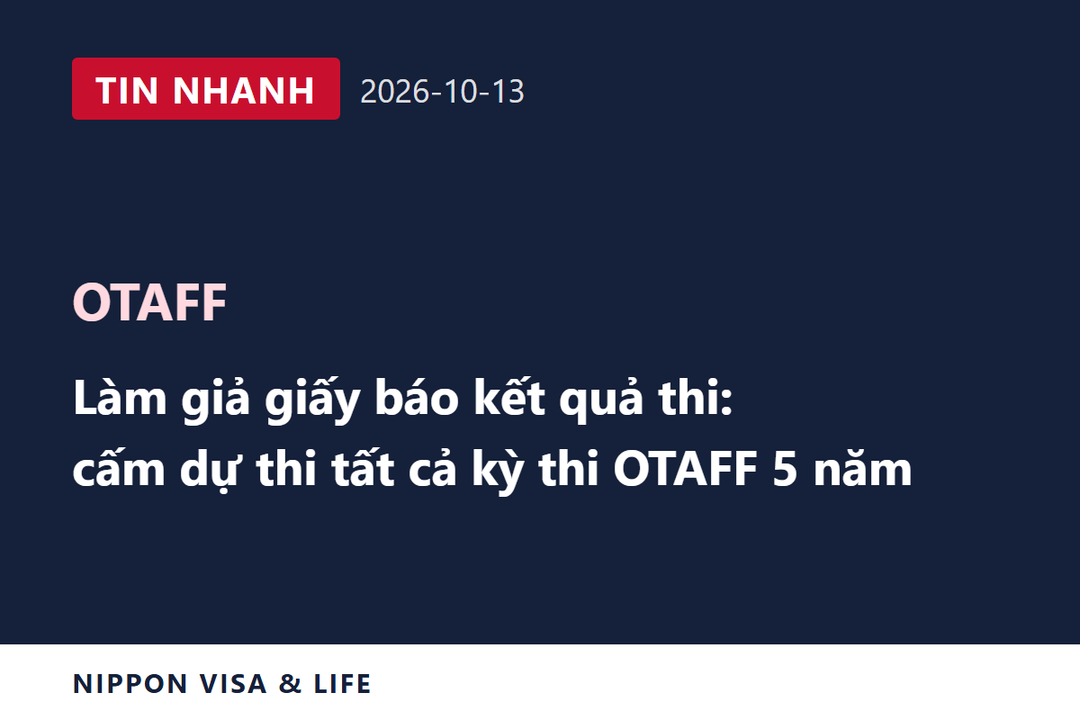 [Tin nhanh] OTAFF cảnh báo việc làm giả giấy thông báo kết quả thi: làm giả sẽ bị cấm dự thi tất cả các kỳ thi trong 5 năm (ngày 13/10/2026)