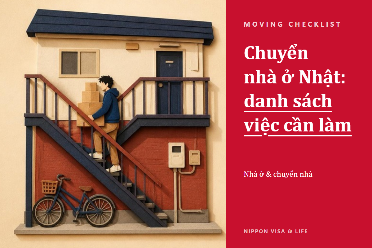 Danh sách thủ tục khi chuyển nhà ở Nhật Bản: Thông báo chuyển đi, thông báo chuyển đến, thẻ lưu trú, điện, gas, nước và chuyển tiếp bưu phẩm