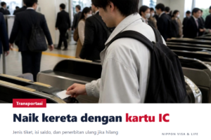 Cara Naik Kereta di Jepang dan Kartu IC Transportasi | Cara Membeli Tiket, Melewati Gerbang Tiket, Mengisi Saldo, dan Jika Kartu Hilang