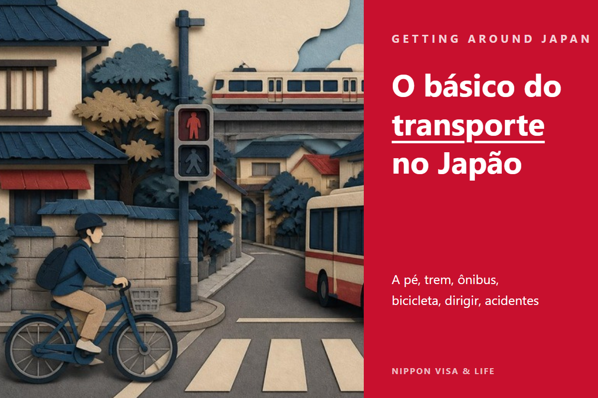 O básico do transporte no Japão|Ao andar a pé, trem, ônibus, bicicleta, dirigir e em caso de acidente de trânsito