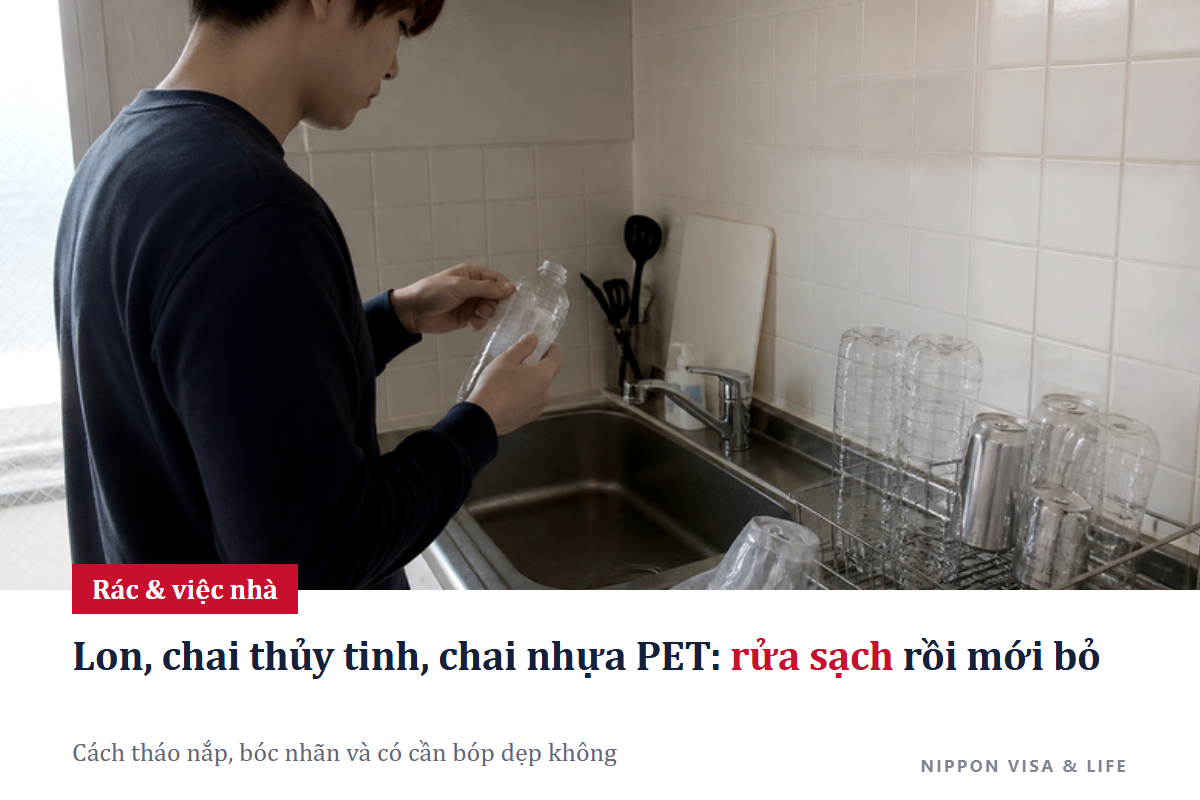 Cách bỏ chai nhựa PET, lon và chai lọ thủy tinh tại Nhật Bản | Cách tháo nắp và nhãn, cách rửa và có cần ép dẹp không