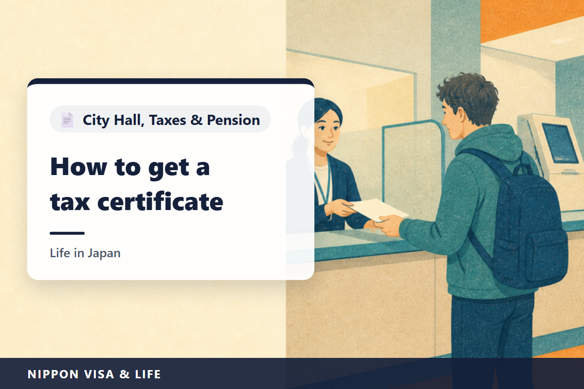 How to Get a Tax Certificate, Tax Exemption Certificate or Tax Payment Certificate in Japan: Which City Office to Ask, Fiscal Year vs. Income Year, Counter, Mail or Convenience Store, and If You Did Not File a Tax Return